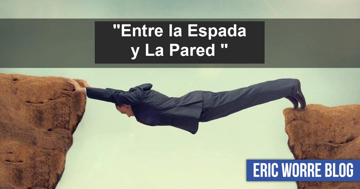 Entre la Espada y la Pared