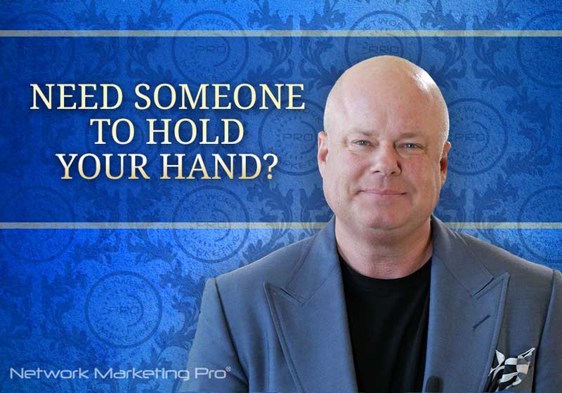 Need Someone to Hold Your Hand