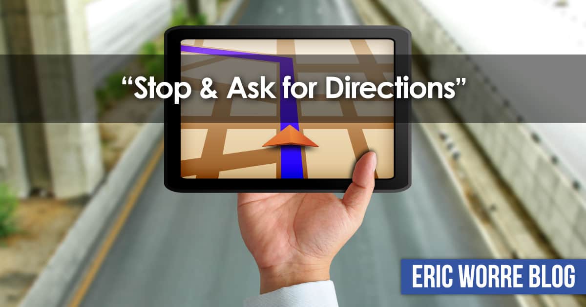 Stop and Ask for Directions