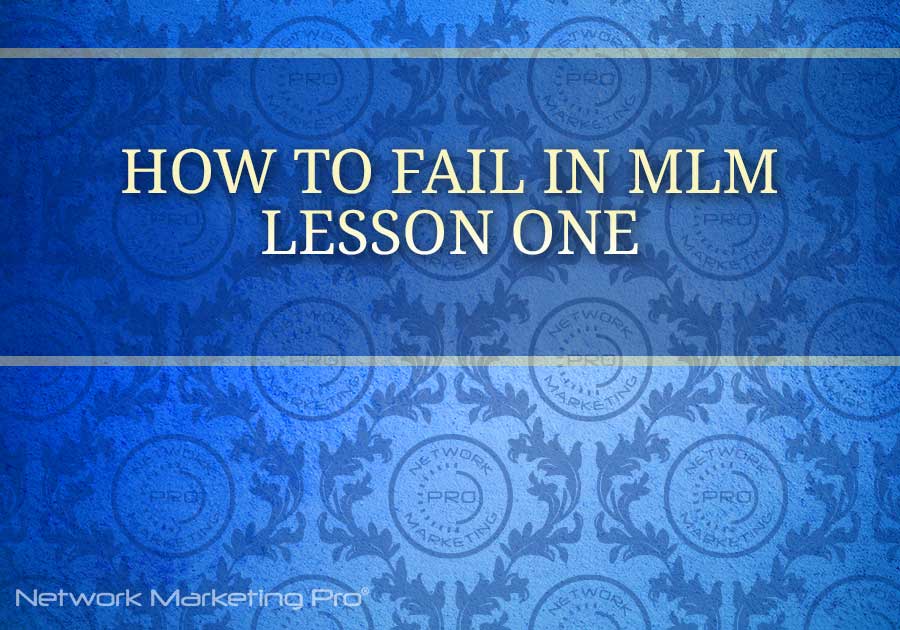 How to Fail in MLM